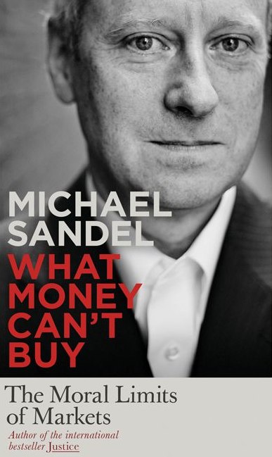 What-Money-Can_t-Buy_-The-Moral-Limits-of-Markets_-Amazon.co_.uk_-Michael-Sandel_-Books